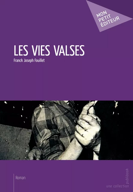 Les Vies valses - Franck Joseph Fouillet - Mon Petit Editeur