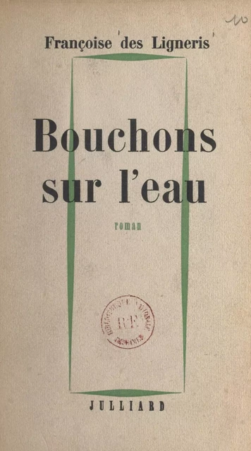 Bouchons sur l'eau - Françoise Des Ligneris - (Julliard) réédition numérique FeniXX