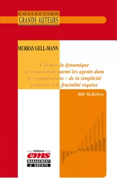 Murray Gell-Mann, célébrer la dynamique de connectivité parmi les agents dans les organisations – de la simplicité profonde à la fractalité requise