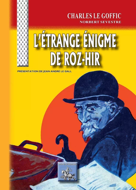 L'étrange énigme de Roz-Hir - Charles Le Goffic, Norbert Sevestre - Editions des Régionalismes