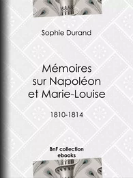 Mémoires sur Napoléon et Marie-Louise