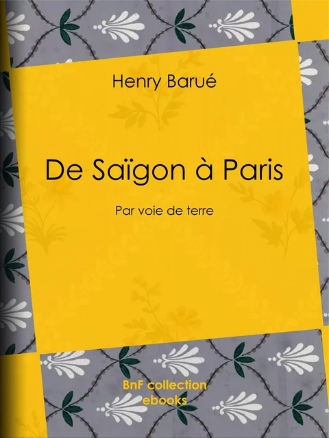 De Saïgon à Paris - Henry Barué, Colonel Sée - BnF collection ebooks