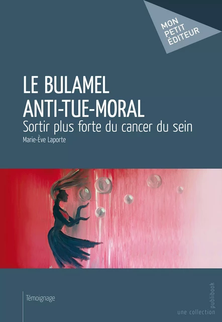 Le Bulamel Anti-Tue-Moral - Marie-Eve Laporte - Mon Petit Editeur