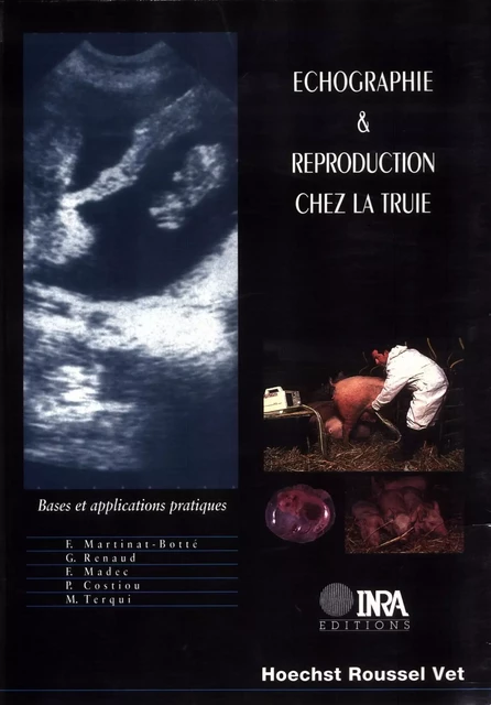 Echographie et reproduction chez la truie - Guy Renaud, Françoise Martinat-Botté, François Madec, Patrick Costiou, Michel Terqui - Quae