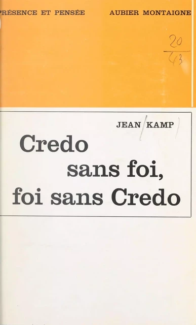 Credo sans foi, foi sans credo - Jean Kamp - Aubier (réédition numérique FeniXX)