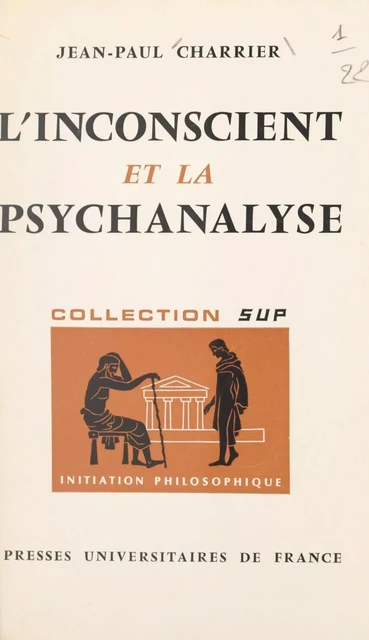 L'inconscient et la psychanalyse - Jean-Paul Charrier - (Presses universitaires de France) réédition numérique FeniXX