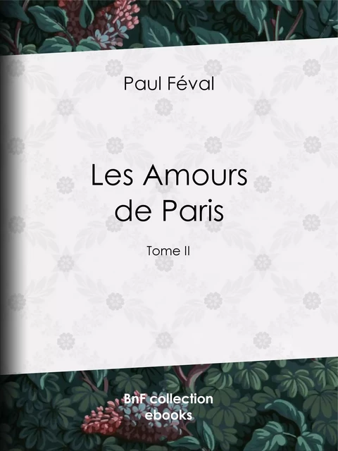 Les Amours de Paris - Paul Féval - BnF collection ebooks