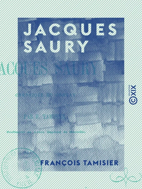 Jacques Saury - Chronique du Comtat - François Tamisier - Collection XIX