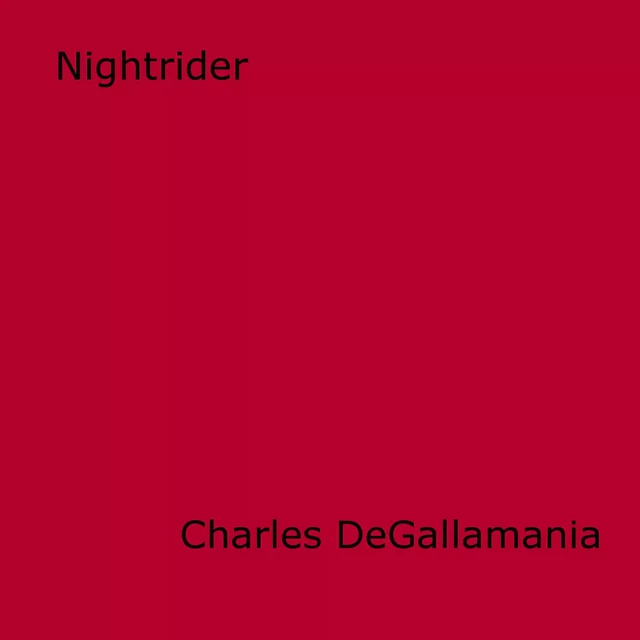 Nightrider - Charles Degallamania - Disruptive Publishing