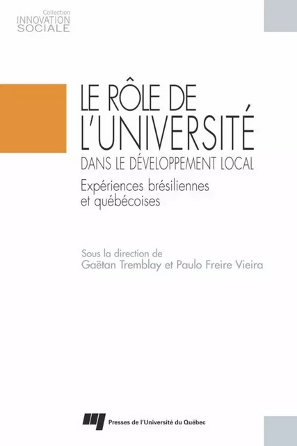 Le rôle de l'université dans le développement local - Gaëtan Tremblay, Paulo Freire Vieira - Presses de l'Université du Québec