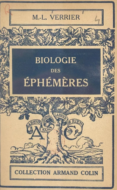 Biologie des éphémères - Marie-Louise Verrier - (Armand Colin) réédition numérique FeniXX