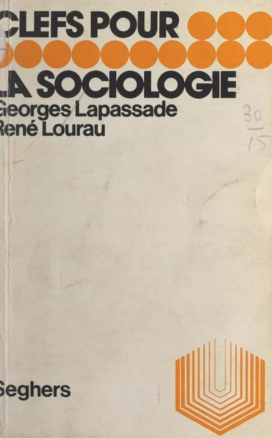 La sociologie - Georges Lapassade, René Lourau - (Seghers) réédition numérique FeniXX