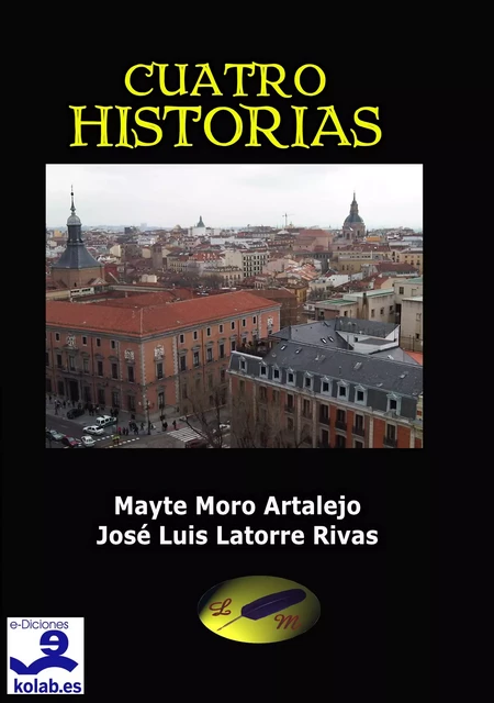 Cuatro Historias - José Luis Latorre Rivas - e-Diciones KOLAB