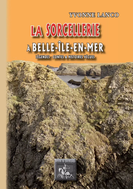 La Sorcellerie à Belle-Île-en-Mer - Yvonne Lanco - Editions des Régionalismes