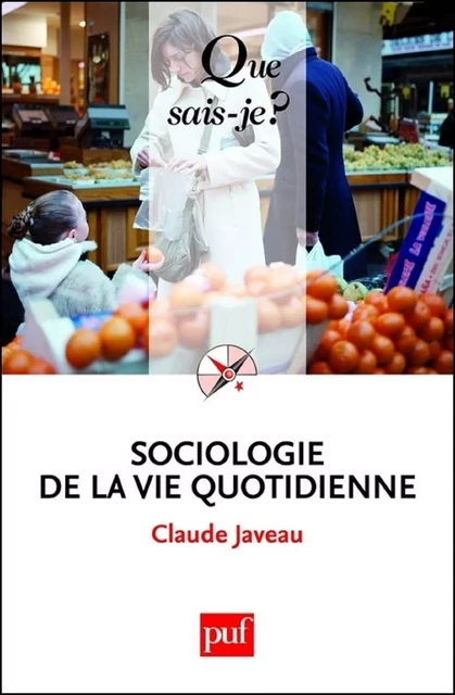 Sociologie de la vie quotidienne - Claude Javeau - Humensis