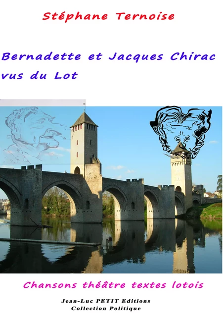 Bernadette et Jacques Chirac vus du Lot - Stéphane Ternoise - Jean-Luc PETIT Editions