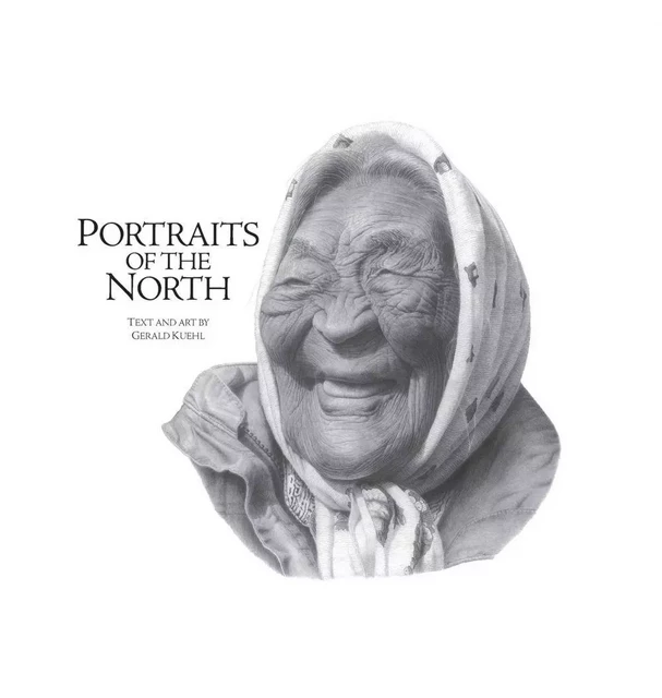 Portraits of the North - Gerald Kuehl - Éditions des Plaines