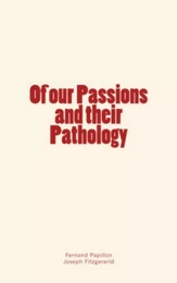 Of our passions and their pathology