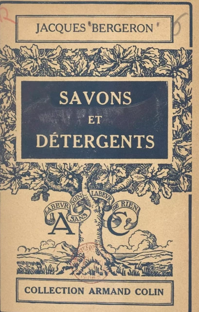 Savons et détergents - Jacques Bergeron - (Armand Colin) réédition numérique FeniXX