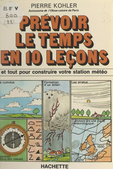 Prévoir le temps en 10 leçons - Pierre Kohler - (Hachette) réédition numérique FeniXX