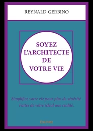 Soyez l'architecte de votre vie