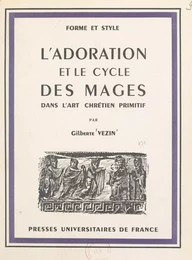 L'adoration et le cycle des mages dans l'art chrétien primitif