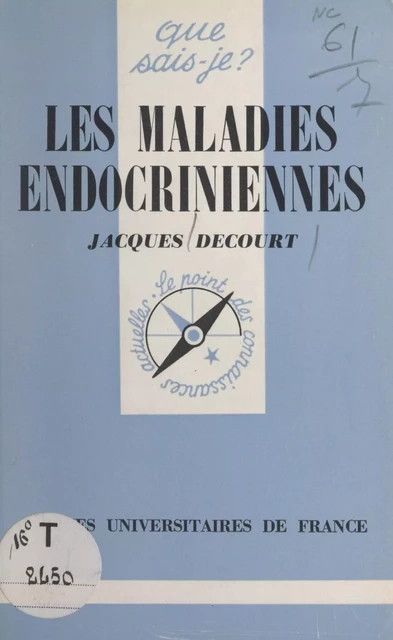 Les maladies endocriniennes - Jacques Décourt - (Presses universitaires de France) réédition numérique FeniXX