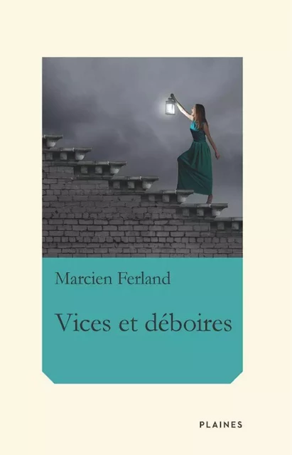 Vices et déboires - Marcien Ferland - Éditions des Plaines