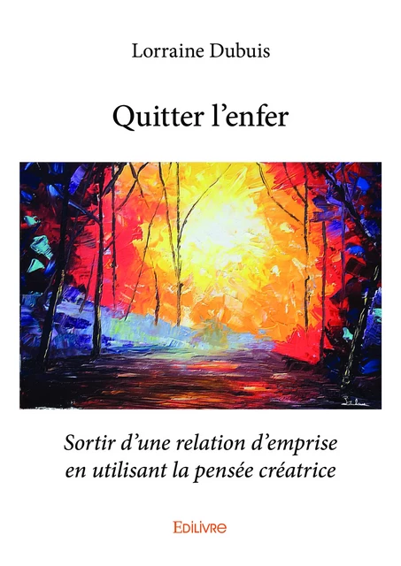 Quitter l'enfer - Lorraine Dubuis - Editions Edilivre