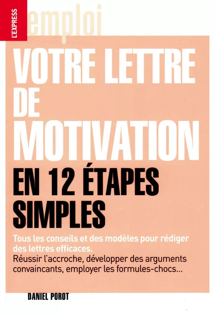 Votre lettre de motivation en 12 étapes simples - Daniel Porot - Porot et Partenaire