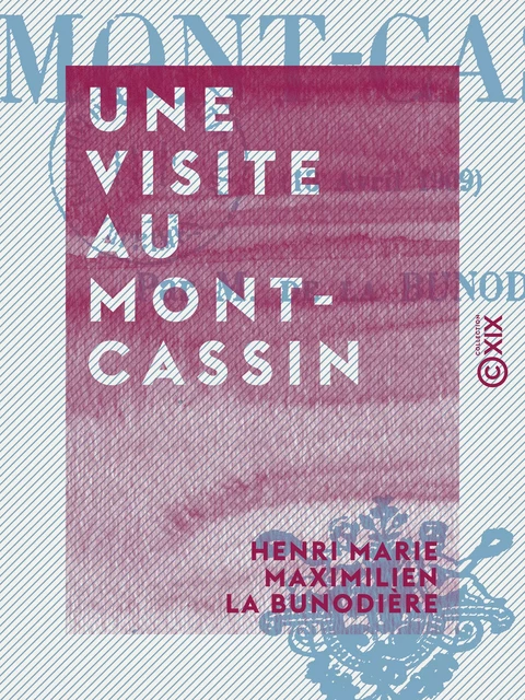 Une visite au Mont-Cassin - Henri Marie Maximilien la Bunodière - Collection XIX