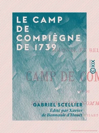 Le Camp de Compiègne de 1739 - Suivi d'un menu royal