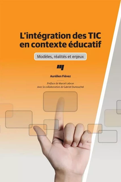 L’intégration des TIC en contexte éducatif - Aurélien Fiévez - Presses de l'Université du Québec