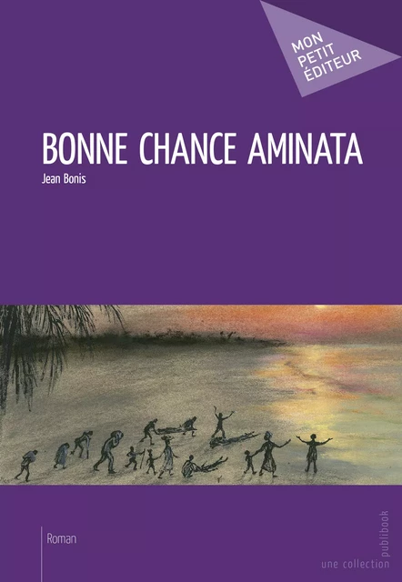 Bonne chance Aminata - Jean Bonis - Mon Petit Editeur