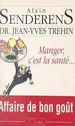 Manger, c'est la santé...