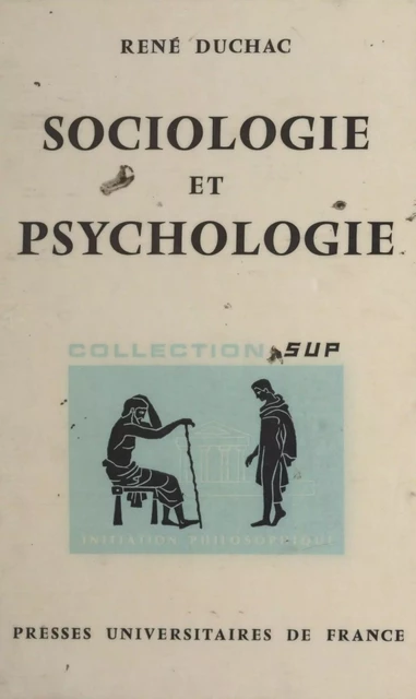 Sociologie et psychologie - René Duchac - (Presses universitaires de France) réédition numérique FeniXX