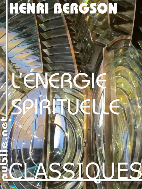 L'énergie spirituelle - Henri Bergson - publie.net