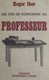 Les cas de conscience du professeur