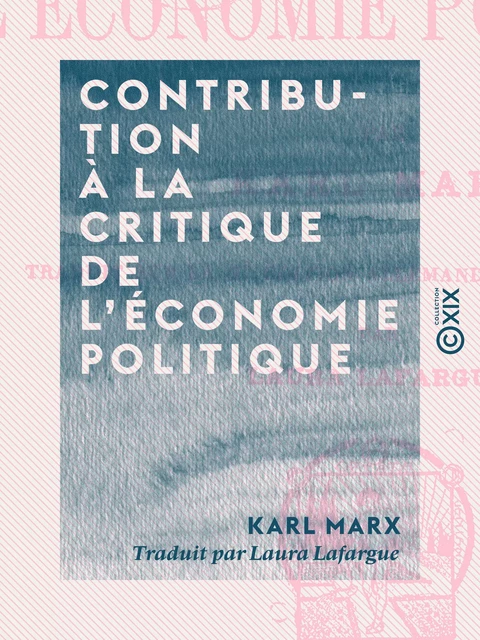 Contribution à la critique de l'économie politique - Karl Marx - Collection XIX