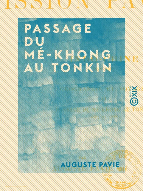 Passage du Mé-Khong au Tonkin - Mission Pavie - Indo-Chine (1887 et 1888) - Auguste Pavie - Collection XIX