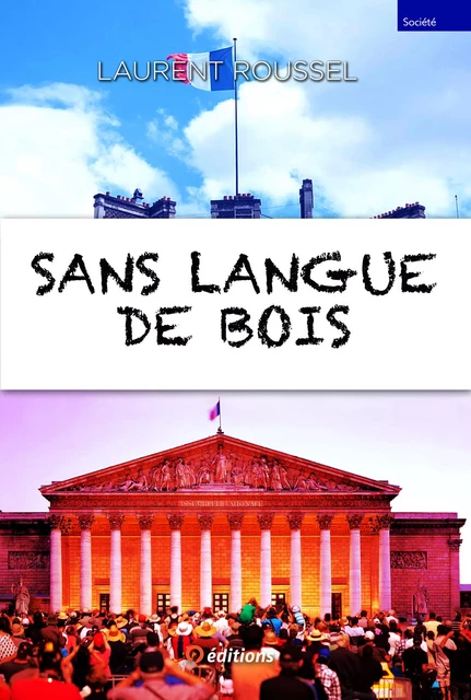 Sans langue de bois - Laurent Roussel - 9 éditions