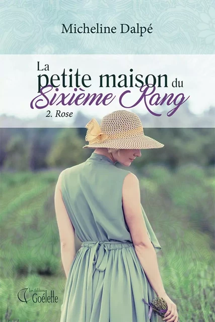 La petite maison du sixième rang - Tome 2 - Micheline Dalpé - Éditions Goélette