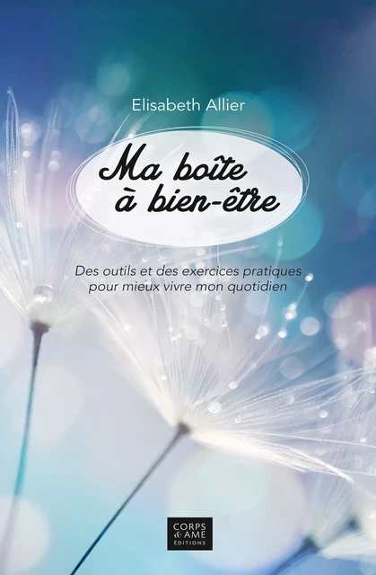 Ma boîte à bien-être - Elisabeth Allier - Corps & Âme