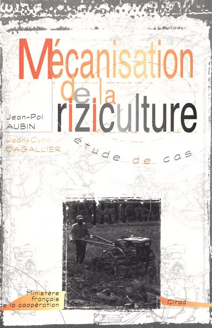 Mécanisation de la riziculture - Jean-Paul Aubin, Jean-Cyril Dagallier - Quae