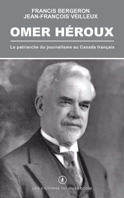 OMER  HÉROUX - Francis Bergeron, Jean-François Veilleux - Les éditions du québécois