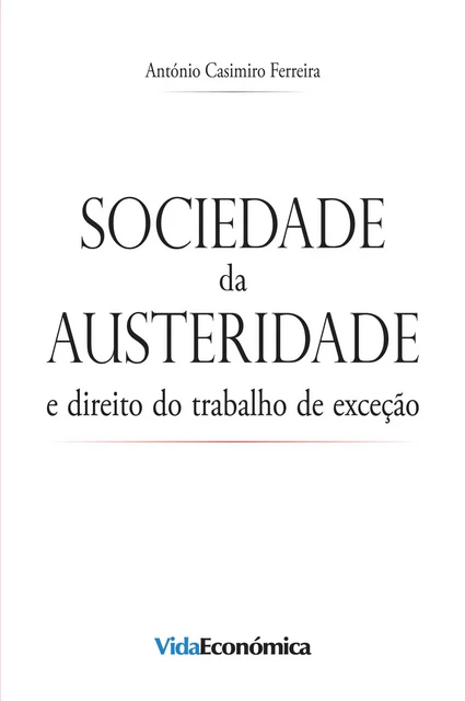 Sociedade da Austeridade - António Casimiro Ferreira - Vida Económica Editorial