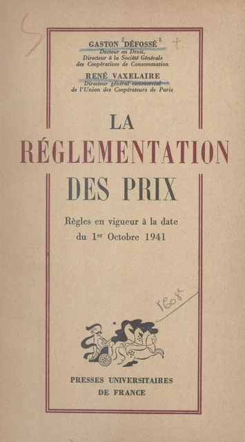 La réglementation des prix - Gaston Défossé, René Vaxelaire - (Presses universitaires de France) réédition numérique FeniXX