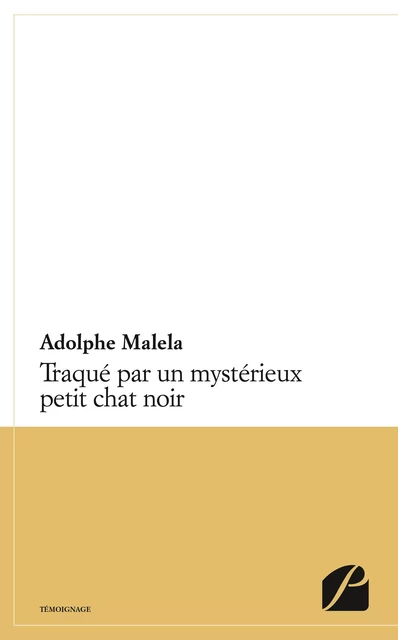 Traqué par un mystérieux petit chat noir - Adolphe Malela - Editions du Panthéon