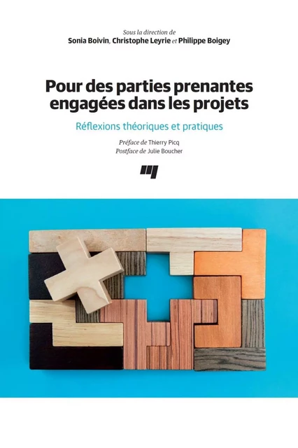 Pour des parties prenantes engagées dans les projets - Sonia Boivin, Christophe Leyrie, Philippe Boigey - Presses de l'Université du Québec