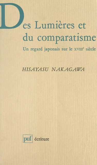 Des lumières et du comparatisme - Hisayasu Nakagawa - (Presses universitaires de France) réédition numérique FeniXX